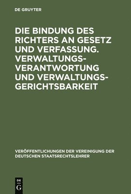 Eberhard Schmidt-Assmann, Gerd Roellecke - Die Bindung Des Richters an Gesetz Und Verfassung. Verwaltungsverantwortung Und Verwaltungsgerichtsbarkeit, Inbunden