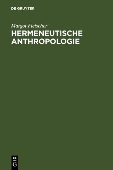 Margot Fleischer - Hermeneutische Anthropologie, Inbunden