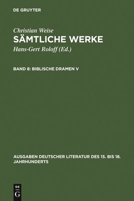 Christian Weise, John D Lindberg - Biblische Dramen V, Inbunden