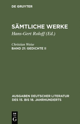 Christian Weise, John D Lindberg - Sämtliche Werke, Band 21, Gedichte II, Inbunden
