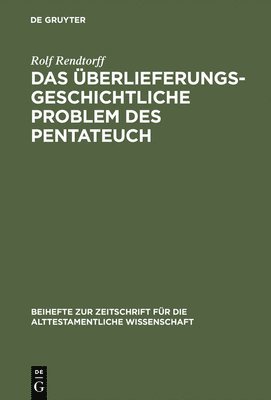 Das berlieferungsgeschichtliche Problem des Pentateuch 1