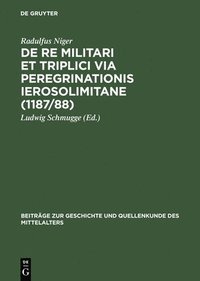 bokomslag de Re Militari Et Triplici Via Peregrinationis Ierosolimitane (1187/88)