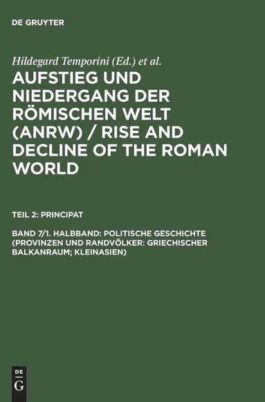 Hildegard Temporini - Politische Geschichte (Provinzen Und Randvölker: Griechischer Balkanraum; Kleinasien), Inbunden