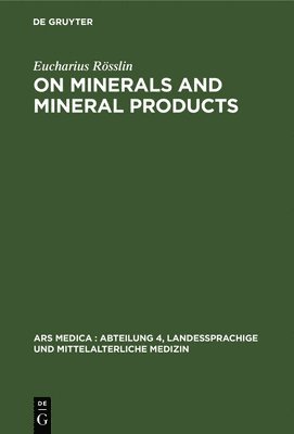 bokomslag On Minerals and Mineral Products: Chapters on Minerals from His "Kreutterbuch"