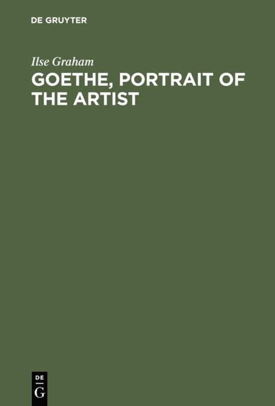Ilse Graham - Goethe, Portrait of the Artist, Inbunden