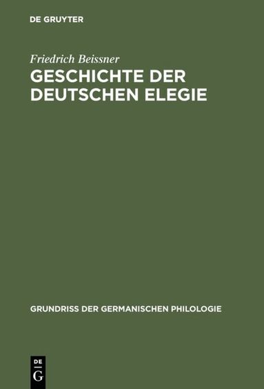 Friedrich Beissner - Geschichte der deutschen Elegie, Inbunden