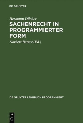 Hermann Dilcher, Norbert Berger - Sachenrecht in Programmierter Form, Inbunden