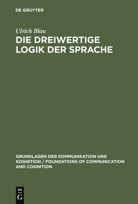 Ulrich Blau - dreiwertige Logik der Sprache, Inbunden