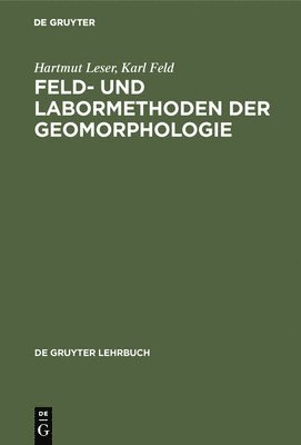 Hartmut Leser, Karl Feld - Feld- und Labormethoden der Geomorphologie, Inbunden