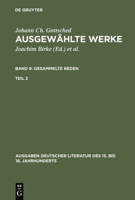 Johann Christoph Gottsched, P M Mitchell, Rosemary Scholl - Ausgewählte Werke, Bd 9/Tl 2, Ausgaben deutscher Literatur des 15. bis 18. Jahrhunderts Band 9/Teil 2, Inbunden