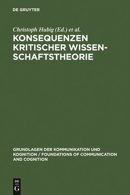 Christoph Hubig, Wolfert Von Rahden - Konsequenzen kritischer Wissenschaftstheorie, Inbunden