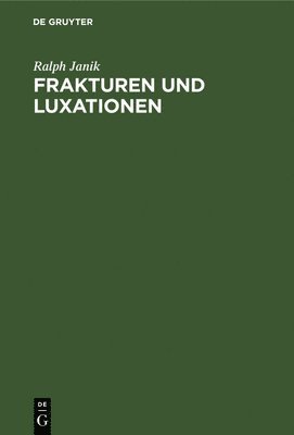 Ralph Janik - Frakturen und Luxationen, Inbunden