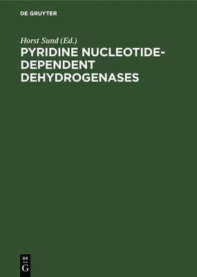 Horst Sund - Pyridine Nucleotide-Dependent Dehydrogenases: Proceedings of the Second International Symposium Held at the University of Konstanz, West Germany. Marc, Inbunden