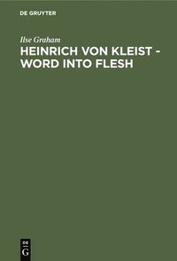 bokomslag Heinrich Von Kleist - Word Into Flesh: A Poet's Quest for the Symbol
