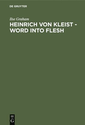 bokomslag Heinrich Von Kleist - Word Into Flesh: A Poet's Quest for the Symbol