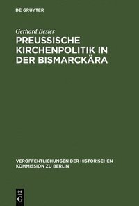 bokomslag Preuische Kirchenpolitik in der Bismarckra