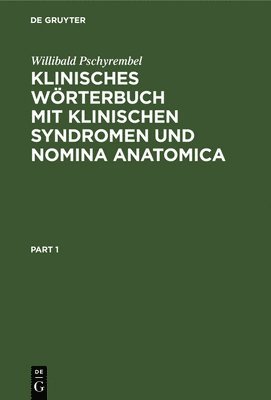 Willibald Pschyrembel - Klinisches Wörterbuch Mit Klinischen Syndromen Und Nomina Anatomica, Inbunden