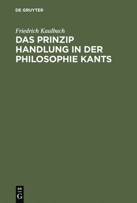 bokomslag Das Prinzip Handlung in der Philosophie Kants