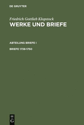 Friedrich Gottlieb Klopstock, Elisabeth Höpker-Herberg, Horst Gronemeyer, Klaus Hurlebusch, Rose-Maria Hurlebusch - Briefe 1738-1750, Inbunden