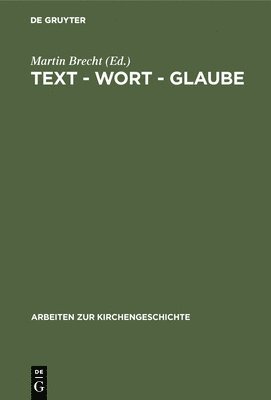 Martin Brecht - Text - Wort - Glaube, Inbunden