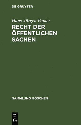 Hans-Jürgen Papier - Recht der öffentlichen Sachen, Inbunden
