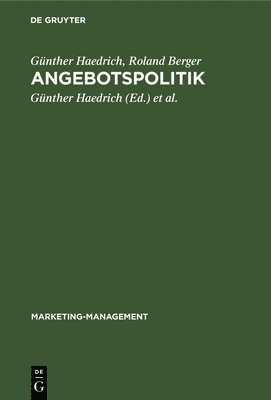 Günther Haedrich, Roland Berger, Günther Haedrich, Edgar Kreilkamp, Alfred Kuss - Angebotspolitik, Inbunden