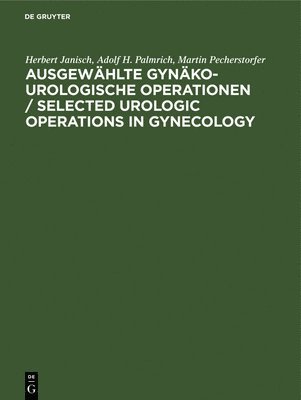 bokomslag Ausgewhlte gynko-urologische Operationen / Selected Urologic Operations in Gynecology