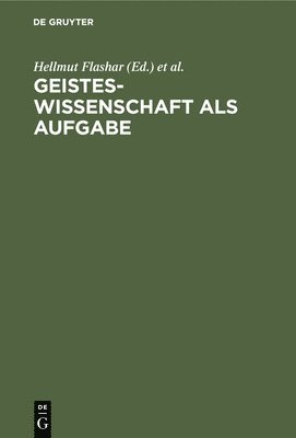 Hellmut Flashar, Nikolaus Lobkowicz, Otto Pöggeler - Geisteswissenschaft als Aufgabe, Inbunden