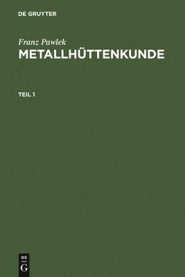 Franz Pawlek - Metallhüttenkunde, Inbunden