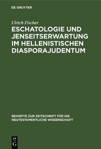 bokomslag Eschatologie und Jenseitserwartung im hellenistischen Diasporajudentum