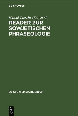 Harald Jaksche, Ambros Sialm, Harald Burger - Reader Zur Sowjetischen Phraseologie, Inbunden