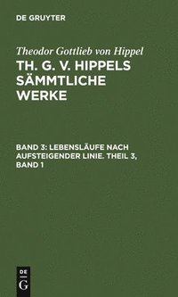 bokomslag Lebenslufe Nach Aufsteigender Linie. Theil 3, Band 1