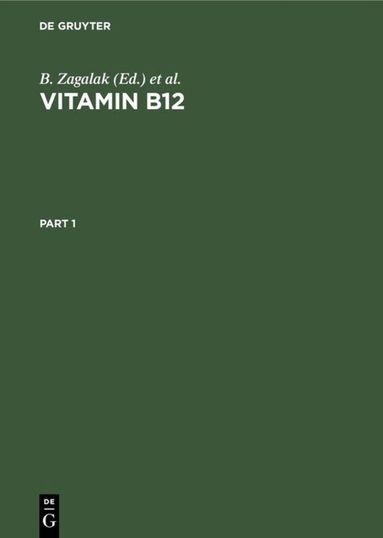 B. Zagalak, W. Friedrich, Zürich> European Symposium on Vitamin B 12 and Intrinsic Factor <3, 1979, Universität <Zürich> - Vitamin B12, Inbunden