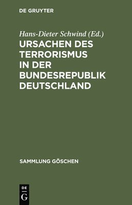 Hans-Dieter Schwind - Ursachen des Terrorismus in der Bundesrepublik Deutschland, Inbunden