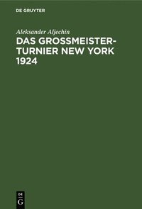 bokomslag Das Grossmeister-Turnier New York 1924