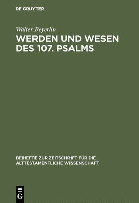 Walter Beyerlin - Werden und Wesen des 107. Psalms, Inbunden