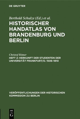 Christof Römer - Herkunft der Studenten der Universität Frankfurt/O. 1506-1810, Inbunden