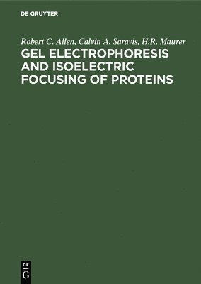 Gel Electrophoresis and Isoelectric Focusing of Proteins 1