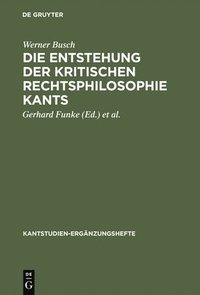bokomslag Die Entstehung der kritischen Rechtsphilosophie Kants