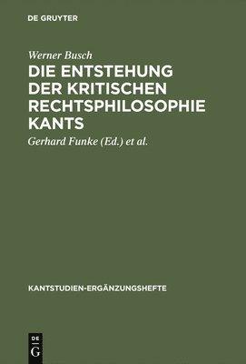 Werner Busch, Gerhard Funke, Joachim Kopper - Entstehung der kritischen Rechtsphilosophie Kants, Inbunden