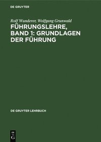 bokomslag Fhrungslehre, Band 1: Grundlagen Der Fhrung