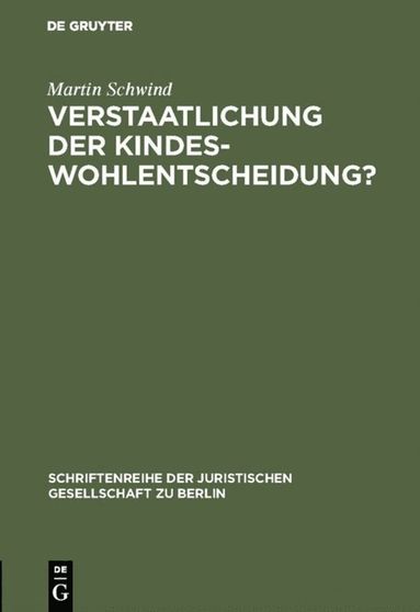 bokomslag Verstaatlichung der Kindeswohlentscheidung?