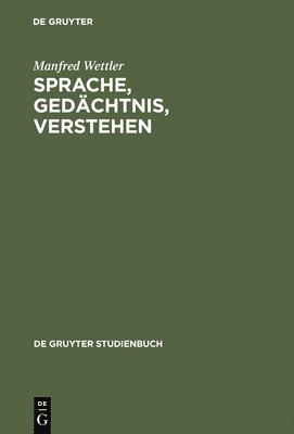 Manfred Wettler - Sprache, Gedächtnis, Verstehen, Inbunden