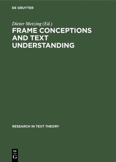 Dieter Metzing - Frame Conceptions and Text Understanding, Inbunden