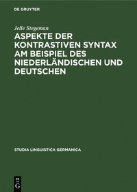 bokomslag Aspekte Der Kontrastiven Syntax Am Beispiel Des Niederlndischen Und Deutschen
