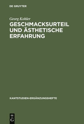 Georg Kohler - Geschmacksurteil Und Ästhetische Erfahrung, Inbunden