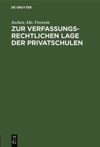 bokomslag Zur Verfassungsrechtlichen Lage Der Privatschulen