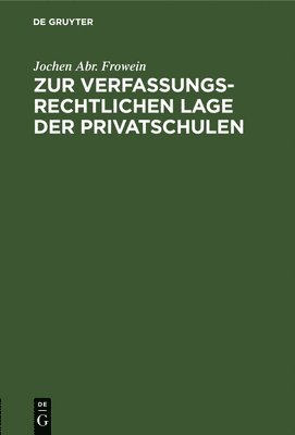 bokomslag Zur Verfassungsrechtlichen Lage Der Privatschulen
