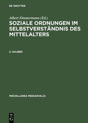 Soziale Ordnungen Im Selbstverstandnis Des Mittelalters. 2. Halbbd 1