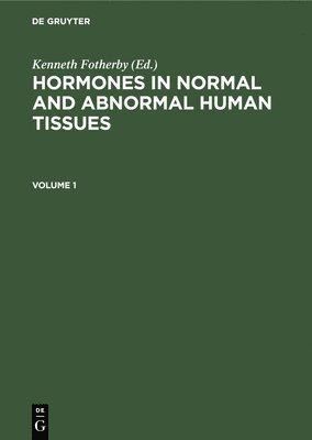 bokomslag Hormones in normal and abnormal human tissues. Volume 1